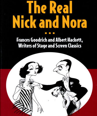 خرید و دانلود نسخه کامل کتاب The Real Nick and Nora: Frances Goodrich and Albert Hackett, Writers of Stage and Screen Classics