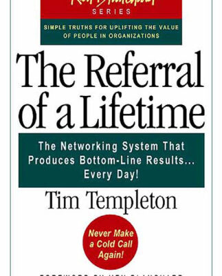 خرید و دانلود نسخه کامل کتاب The Referral of a Lifetime: The Networking System that Produces Bottom-Line Results . . . Every Day!