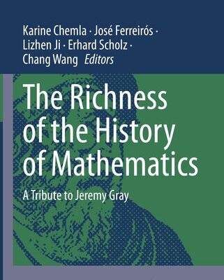 خرید و دانلود نسخه کامل کتاب The Richness of the History of Mathematics: A Tribute to Jeremy Gray