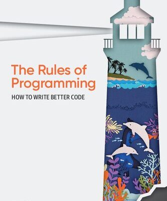 خرید و دانلود نسخه کامل کتاب The Rules of Programming: How to Write Better Code