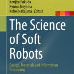 خرید و دانلود نسخه کامل کتاب The Science of Soft Robots : Design, Materials and Information Processing