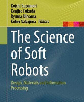 خرید و دانلود نسخه کامل کتاب The Science of Soft Robots : Design, Materials and Information Processing