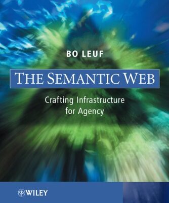 خرید و دانلود نسخه کامل کتاب The Semantic Web: crafting infrastructure for agency