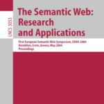 خرید و دانلود نسخه کامل کتاب The Semantic Web: Research and Applications: First European Semantic Web Symposium, ESWS 2004 Heraklion, Crete, Greece, May 10-12, 2004. Proceedings