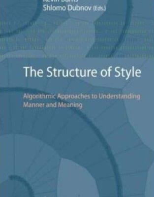 خرید و دانلود نسخه کامل کتاب The Structure of Style: Algorithmic Approaches to Understanding Manner and Meaning