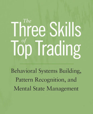 خرید و دانلود نسخه کامل کتاب The Three Skills of Top Trading: Behavioral Systems Building, Pattern Recognition, and Mental State Management