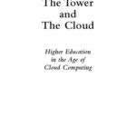خرید و دانلود نسخه کامل کتاب The Tower and the Cloud: Higher Education in the Age of Cloud Computing