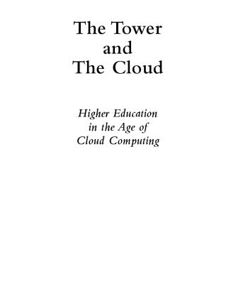 خرید و دانلود نسخه کامل کتاب The Tower and the Cloud: Higher Education in the Age of Cloud Computing