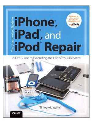 خرید و دانلود نسخه کامل کتاب The Unauthorized Guide to iPhone, iPad, and iPod Repair A DIY Guide to Extending the Life of Your iDevices!