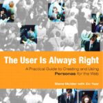 خرید و دانلود نسخه کامل کتاب The User Is Always Right: A Practical Guide to Creating and Using Personas for the Web