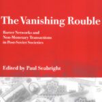 خرید و دانلود نسخه کامل کتاب The Vanishing Rouble: Barter Networks and Non-Monetary Transactions in Post-Soviet Societies