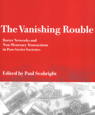 خرید و دانلود نسخه کامل کتاب The Vanishing Rouble: Barter Networks and Non-Monetary Transactions in Post-Soviet Societies