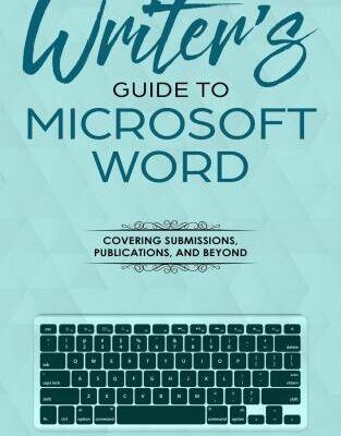 خرید و دانلود نسخه کامل کتاب The Writer’s Guide to Microsoft Word: From submission to publication and all things between