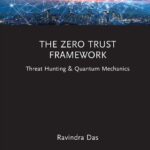 خرید و دانلود نسخه کامل کتاب The Zero Trust Framework: Threat Hunting & Quantum Mechanics