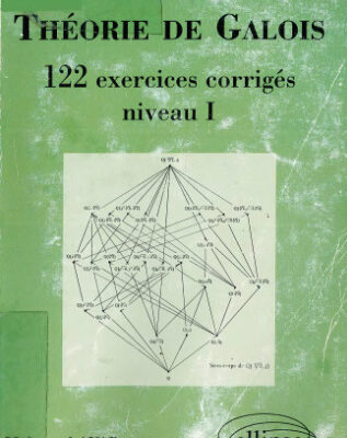 خرید و دانلود نسخه کامل کتاب Théorie de Galois : 122 exercices corrigés, niveau I