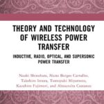 خرید و دانلود نسخه کامل کتاب Theory and Technology of Wireless Power Transfer: Inductive, Radio, Optical, and Supersonic Power Transfer