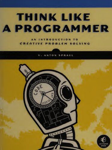 خرید و دانلود نسخه کامل کتاب Think Like A Programmer: An Introduction to Creative Problem Solving_686ea14c461cd.jpeg خرید و دانلود نسخه کامل کتاب Think Like A Programmer: An Introduction to Creative Problem Solving