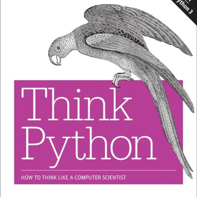 خرید و دانلود نسخه کامل کتاب Think Python: How to Think Like a Computer Scientist