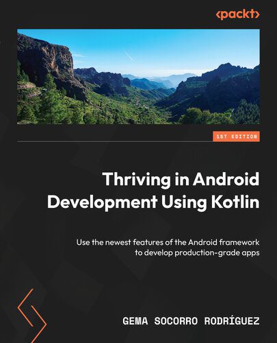 خرید و دانلود نسخه کامل کتاب Thriving in Android Development Using Kotlin: Use the newest features of the Android framework to develop production-grade apps_686ea099c6167.jpeg خرید و دانلود نسخه کامل کتاب Thriving in Android Development Using Kotlin: Use the newest features of the Android framework to develop production-grade apps