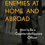 خرید و دانلود نسخه کامل کتاب Thwarting Enemies at Home and Abroad: How to Be a Counterintelligence Officer