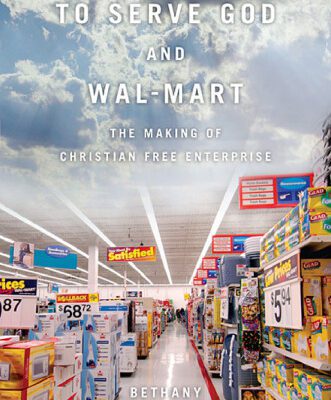 خرید و دانلود نسخه کامل کتاب To Serve God and Wal-Mart: The Making of Christian Free Enterprise