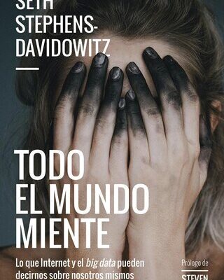خرید و دانلود نسخه کامل کتاب Todo el mundo miente Lo que internet y el big data pueden decirnos sobre nosotros mismos