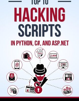 خرید و دانلود نسخه کامل کتاب Top 10 Hacking Scripts in Python, C#, and ASP.NET: 2 Books in 1