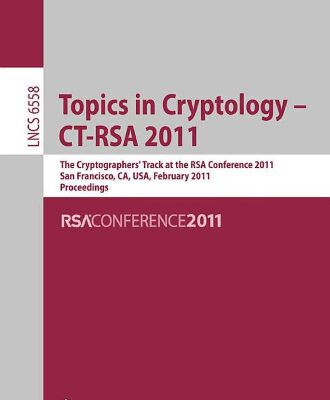 خرید و دانلود نسخه کامل کتاب Topics in Cryptology – CT-RSA 2011: The Cryptographers’ Track at the RSA Conference 2011, San Francisco, CA, USA, February 14-18, 2011. Proceedings