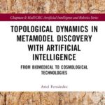 خرید و دانلود نسخه کامل کتاب Topological Dynamics in Metamodel Discovery with Artificial Intelligence: From Biomedical to Cosmological Technologies