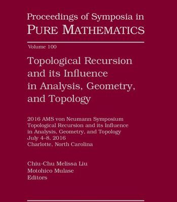 خرید و دانلود نسخه کامل کتاب Topological Recursion and its Influence in Analysis, Geometry, and Topology