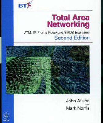 خرید و دانلود نسخه کامل کتاب Total Area Networking: Atm, Ip, Frame Relay and Smds Explained