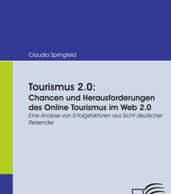 خرید و دانلود نسخه کامل کتاب Tourismus 2.0: Chancen und Herausforderungen des Online Tourismus im Web 2.0