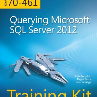 خرید و دانلود نسخه کامل کتاب Training Kit (Exam 70-461): Querying Microsoft SQL Server 2012