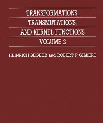 خرید و دانلود نسخه کامل کتاب Transformations, Transmutations, and Kernel Functions, Volume II