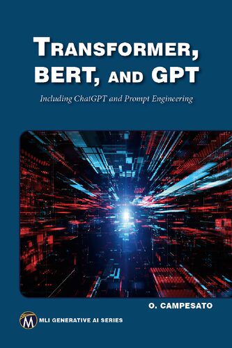 خرید و دانلود نسخه کامل کتاب Transformer, BERT, and GPT3 : Including ChatGPT and Prompt Engineering_686a6ae33de97.jpeg خرید و دانلود نسخه کامل کتاب Transformer, BERT, and GPT3 : Including ChatGPT and Prompt Engineering