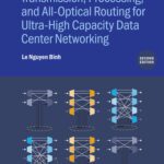 خرید و دانلود نسخه کامل کتاب Transmission, Processing, and All-Optical Routing for Ultra-High Capacity Data Center Networking