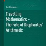 خرید و دانلود نسخه کامل کتاب Travelling Mathematics – The Fate of Diophantos’ Arithmetic