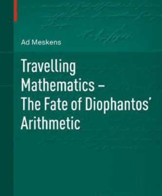 خرید و دانلود نسخه کامل کتاب Travelling Mathematics – The Fate of Diophantos’ Arithmetic