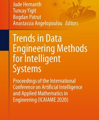 خرید و دانلود نسخه کامل کتاب Trends in Data Engineering Methods for Intelligent Systems: Proceedings of the International Conference on Artificial Intelligence and Applied Mathematics in Engineering (ICAIAME 2020)