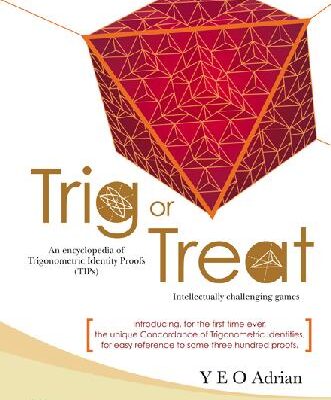 خرید و دانلود نسخه کامل کتاب Trig or treat: an encyclopedia of trigonometric identity proofs (TIPs), intellectually challenging games