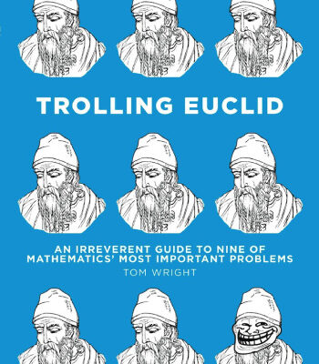خرید و دانلود نسخه کامل کتاب Trolling Euclid: An Irreverent Guide to Nine of Mathematics’ Most Important Problems