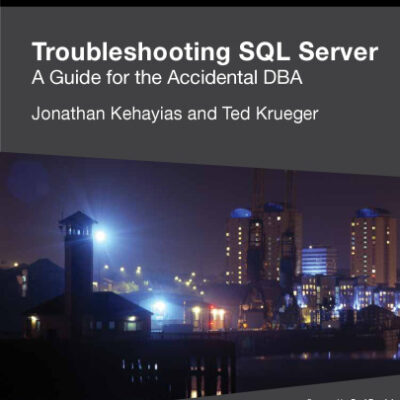 خرید و دانلود نسخه کامل کتاب Troubleshooting SQL Server – A Guide for the Accidental DBA