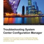 خرید و دانلود نسخه کامل کتاب Troubleshooting System Center Configuration Manager