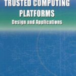 خرید و دانلود نسخه کامل کتاب Trusted Computing Platforms: Design and Applications