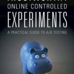 خرید و دانلود نسخه کامل کتاب Trustworthy Online Controlled Experiments (A Practical Guide to A/B Testing)