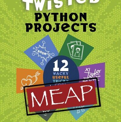 خرید و دانلود نسخه کامل کتاب Twisted Python Projects: 12 wacky, useful, tricky, cool, fun things to do (MEAP v2)