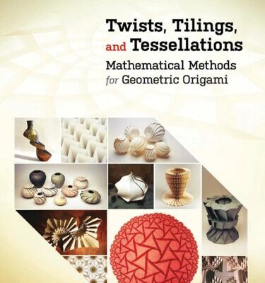 خرید و دانلود نسخه کامل کتاب Twists, Tilings, and Tessellations: Mathematical Methods for Geometric Origami