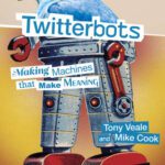 خرید و دانلود نسخه کامل کتاب Twitterbots: Making Machines That Make Meaning
