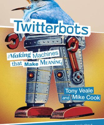 خرید و دانلود نسخه کامل کتاب Twitterbots: Making Machines That Make Meaning