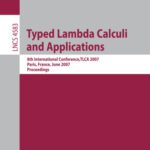 خرید و دانلود نسخه کامل کتاب Typed Lambda Calculi and Applications: 8th International Conference,TLCA 2007, Paris, France,June 26-28, 2007. Proceedings